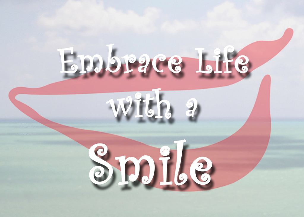 Embrace Life with a Smile