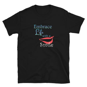 Embrace Life with a Smile Short-Sleeve Unisex T-Shirt